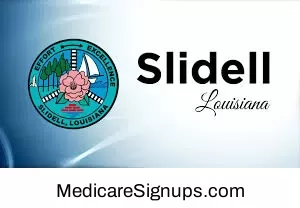 Enroll in a Slidell Louisiana Medicare Plan.